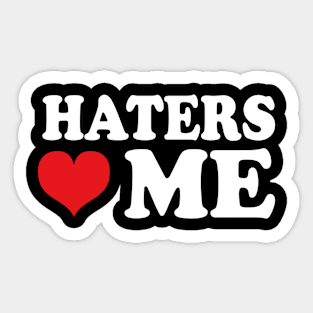 haters love me Sticker